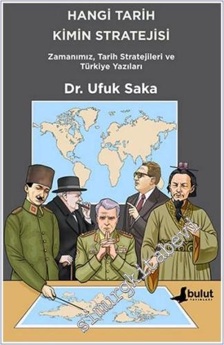 Hangi Tarih Kimin Stratejisi : Zamanımız Tarih Stratejileri ve Türkiye