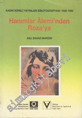 Hanımlar Alemi'nden Roza'ya: Kadın Süreli Yayınları Bibliyografyası: 1