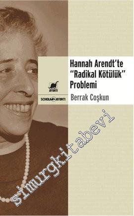 Hannah Arendt'te "Radikal Kötülük" Problemi