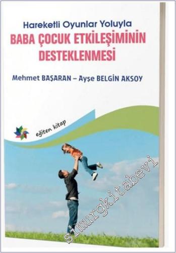 Hareketli Oyunlar Yoluyla Baba Çocuk Etkileşimlerinin Desteklenmesi - 