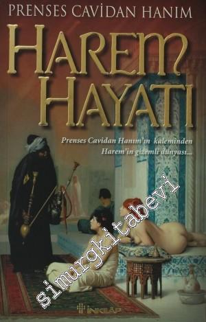 Harem Hayatı: Prenses Cavidan Hanım'ın Kaleminden Harem'in Gizli Dünya