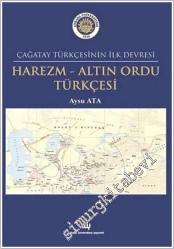 Harezm - Altın Ordu Türkçesi Çağatay Türkçesinin İlk Devresi - 2024