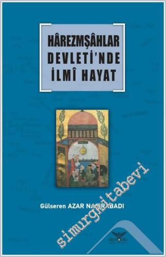 Harezmşahlar Devleti'nde İlmi Hayat - 2024