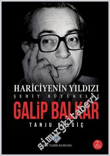 Hariciyenin Yıldızı Şehit Büyükelçi Galip Balkar CİLTLİ - 2023