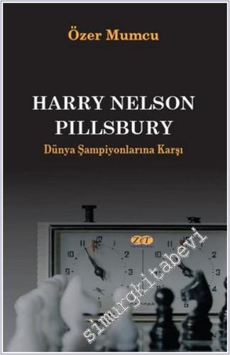 Harry Nelson Pillsbury : Dünya Şampiyonlarına Karşı - 2025