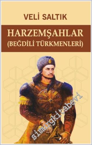 Harzemşahlar : Beğdili Türkmenleri - 2024