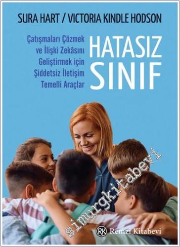 Hatasız Sınıf : Çatışmaları Çözmek ve İlişki Zekâsını Geliştirmek için