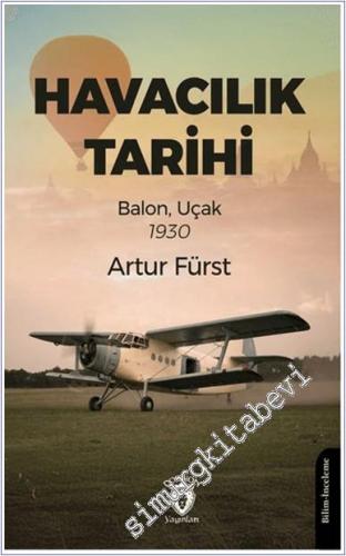 Havacılık Tarihi Balon Uçak 1930 - 2024