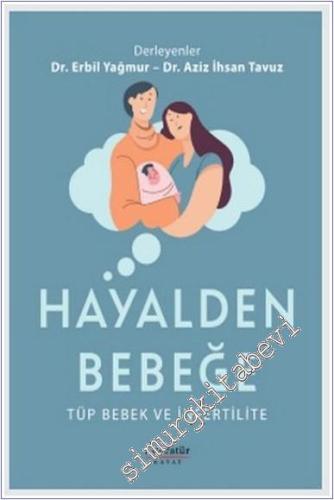 Hayalden Bebeğe : Tüp Bebek ve İnfertilite - 2024