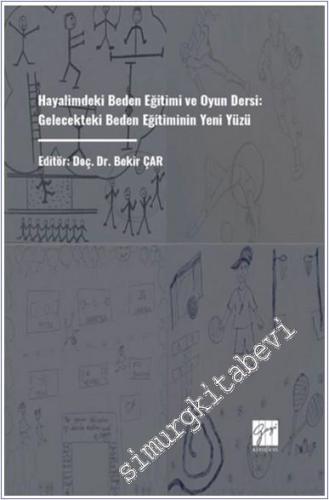 Hayalimdeki Beden Eğitimi ve Oyun Dersi : Gelecekteki Beden Eğitiminin