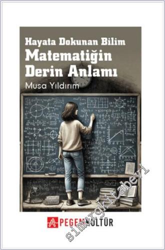 Hayata Dokunan Bilim : Matematiğin Derin Anlamı - 2024