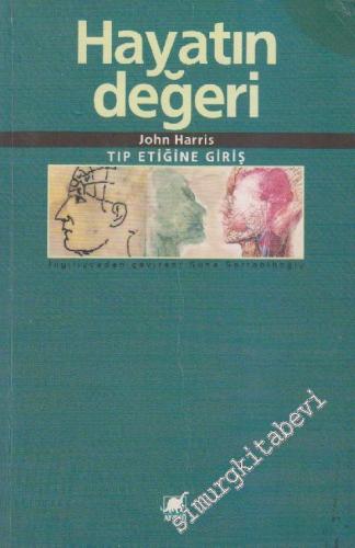 Hayatın Değeri: Tıp Etiğine Giriş