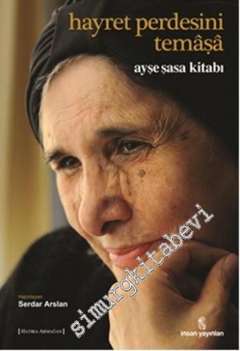 Hayret Perdesini Temaşa: Ayşe Şasa Kitabı