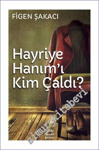 Hayriye Hanım'ı Kim Çaldı?