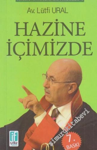 Hazine İçimizde : Türkiye'nin Hakiminden Hikayeler 1