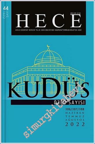 Hece Aylık Edebiyat Dergisi - Kudüs Özel Sayısı - - Sayı: 306 - 307 - 