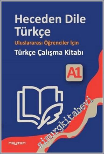 Heceden Dile Türkçe Uluslararası Öğrenciler İçin Türkçe Çalışma Kitabı