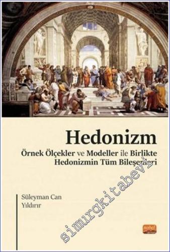 Hedonizm : Örnek Ölçekler ve Modeller ile Birlikte Hedonizmin Tüm Bile