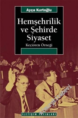 Hemşehrilik ve Şehirde Siyaset: Keçiören Örneği