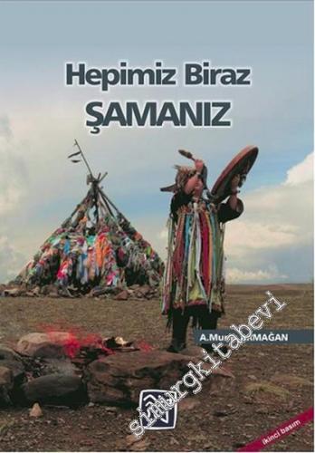 Hepimiz Biraz Şamanız