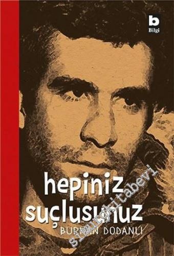 Hepiniz Suçlusunuz