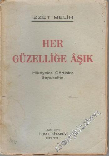 Her Güzelliğe Aşık: Hikâyeler, Görüşler, Seyahatler