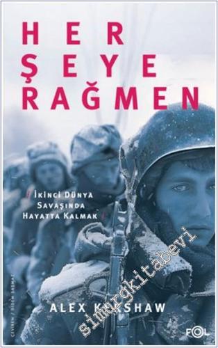 Her Şeye Rağmen : 2. Dünya Savaşı'nda Hayatta Kalmak - 2024