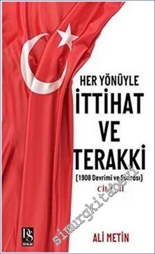 Her Yönüyle İttihat ve Terakki Cilt 2: (1908 Devrimi ve Sonrası) - 202