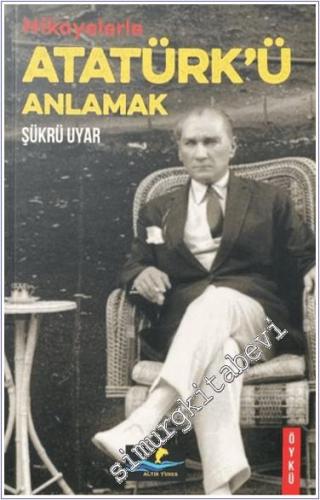 Hikayelerle Atatürk'ü Anlamak - 2024