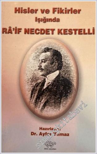 Hisler ve Fikirler Işığında Raif Necdet Kestelli