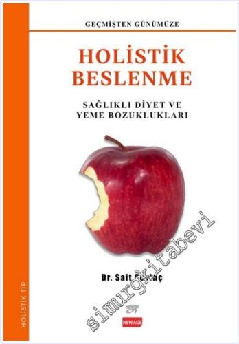 Holistik Beslenme - Geçmişten Günümüze : Sağlıklı Diyet ve Yeme Bozukl