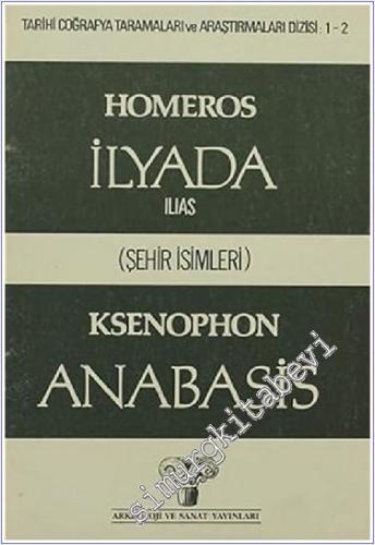 Homeros İlyada (İlias) / Ksenophon Anabasis Şehir İsimleri