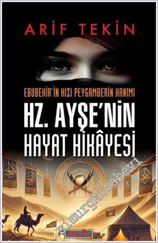 Hz. Ayşe'nin Hayat Hikayesi : Ebubekir'in Kızı Peygamberin Hanımı - 20