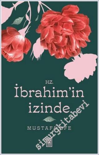 Hz. İbrahim'in İzinde : İslâm'a Davet Nasıl Olmalı - 2024