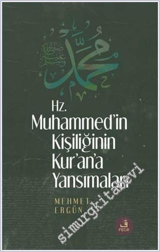 Hz. Muhammed'in Kişiliğinin Kur'ân'a Yansımaları - 2024