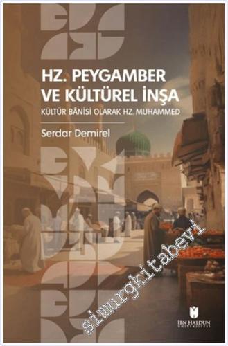 Hz. Peygamber ve Kültürel İnşa: Kültür Bânisi Olarak Hz. Muhammed - 20