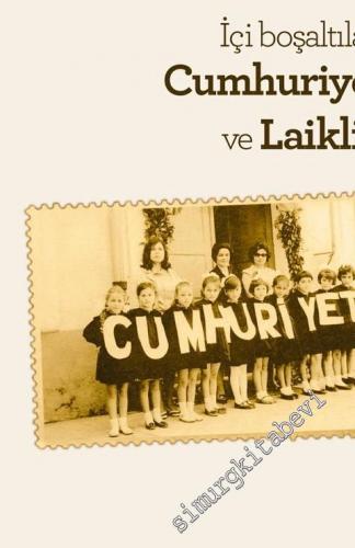 İçi Boşaltılan Cumhuriyet ve Laiklik