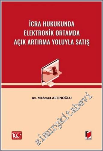 İcra Hukukunda Elektronik Ortamda Açık Artırma Yoluyla Satış - 2024