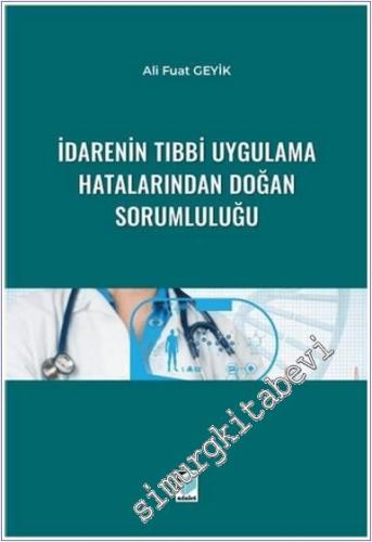 İdarenin Tıbbi Uygulama Hatalarından Doğan Sorumluluğu - 2024