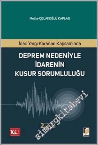 İdari Yargı Kararları Kapsamında Deprem Nedeniyle İdarenin Kusur Sorum