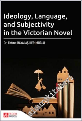 Ideology Language and Subjectivity in the Victorian Novel - 2024