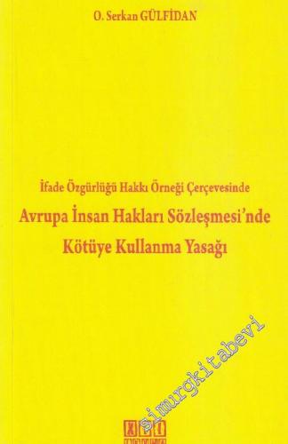 İfade Özgürlüğü Hakkı Örneği Çerçevesinde Avrupa İnsan Hakları Sözleşm