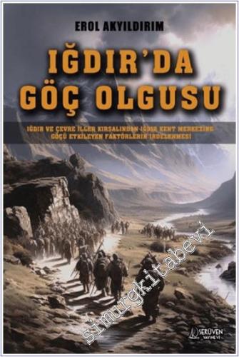 Iğdır'da Göç Olgusu Iğdır ve Çevre İller Kırsalından Iğdır Kent Merkez