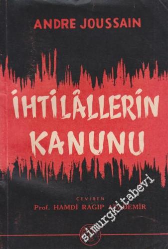 İhtilallerin Kanunu: Sebep Seyir ve Neticeleri