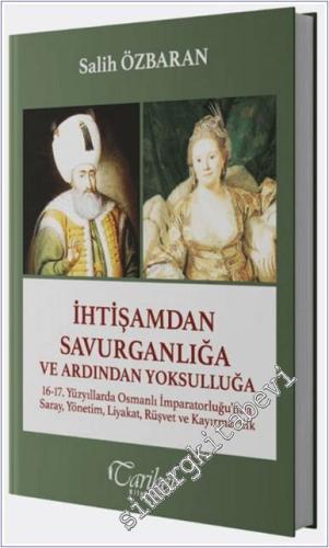 İhtişamdan Savurganlığa ve Ardından Yoksulluğa . 16.-17. Yüzyıllarda O