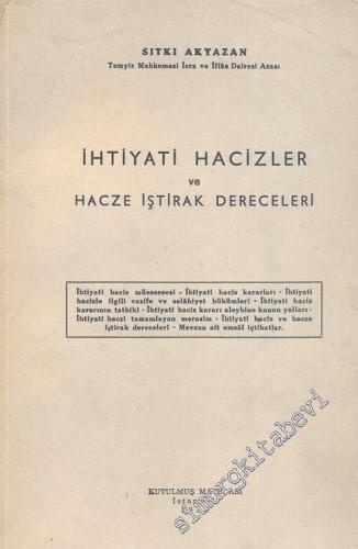 İhtiyati Hacizler ve Hacze İştirak Dereceleri - İMZALI