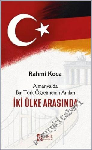 İki Ülke Arasında - Almanya'da Bir Türk Öğretmenin Anıları - 2024