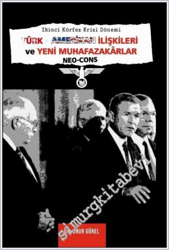 İkinci Körfez Krizi Dönemi Türk - Amerikan İlişkileri ve Yeni Muhafaza
