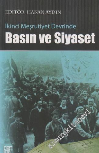 İkinci Meşrutiyet Devrinde Basın ve Siyaset