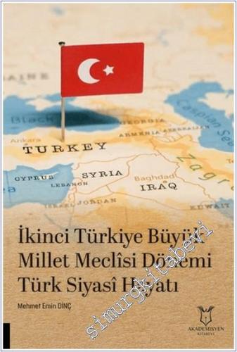 İkinci Türkiye Büyük Millet Meclisi Dönemi Türk Siyasî Hayatı - 2024